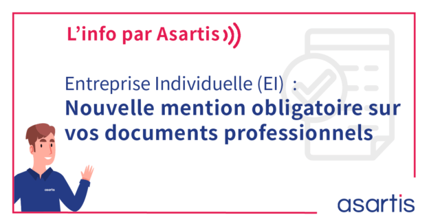 L'info par Asartis : EI mention obligatoire