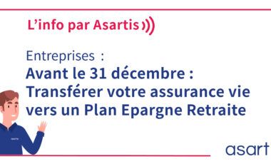 L'info par asartis : transfert assurance vie vers plan de retraite