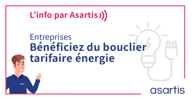 L'info par Asartis - bouclier tarifaire énergie